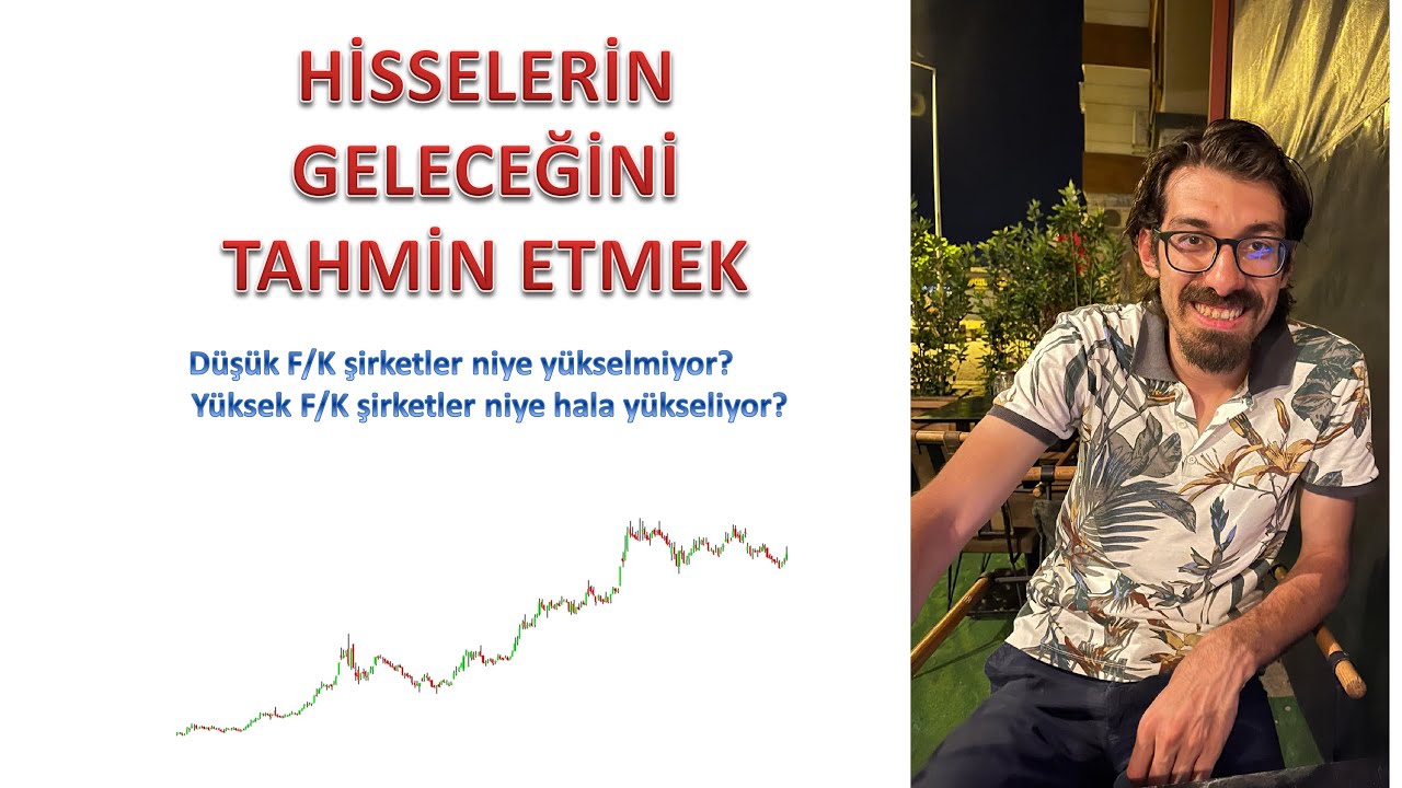 Hisselerin geleceğini tahmin etmek | Yüksek FK şirketler f/k nedir FK nasıl hesaplanır