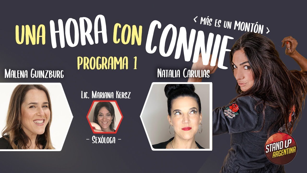 Programa 1 - Una hora con Connie - (M&aacute;s es un mont&oacute;n) - Nati Carulias - Male Guinzburg Mariana Kersz