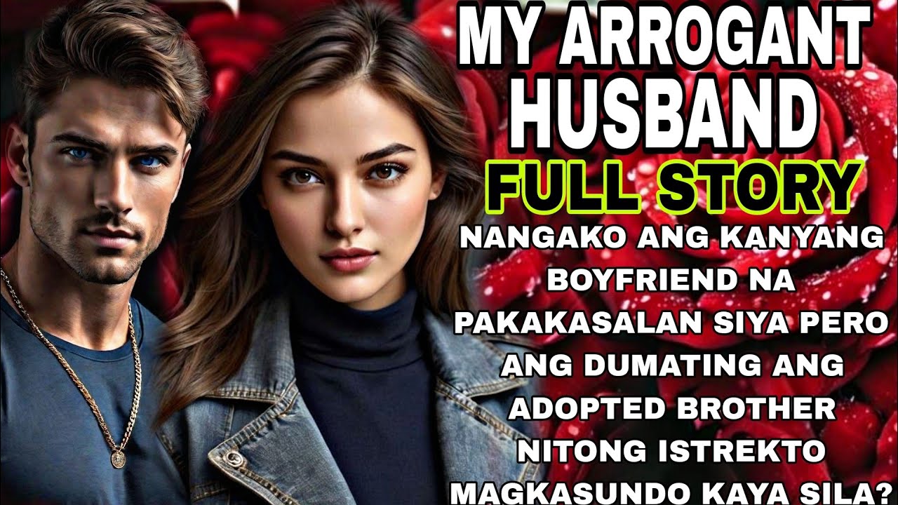 FULL STORY:MY ARROGANT HUSBAND STUBBORN AT ANG ISTRIKTO NA ASAWA