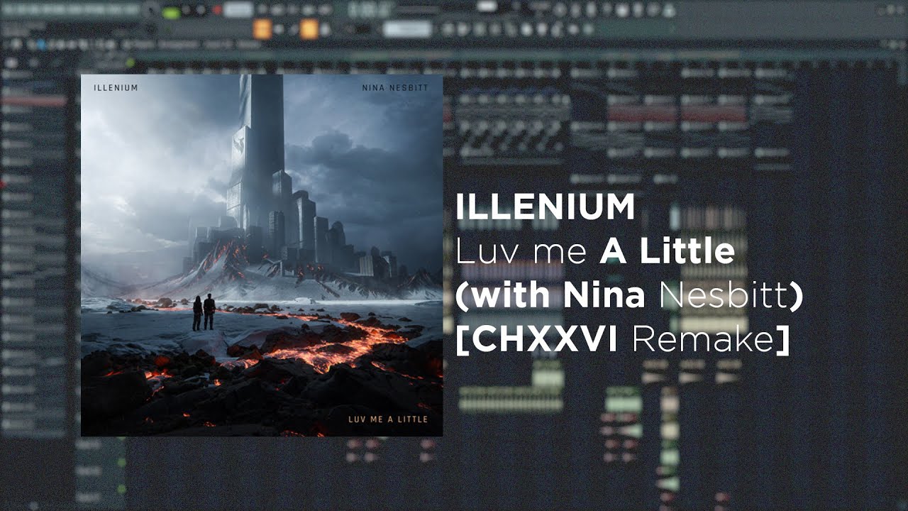 ILLENIUM - Luv Me A Little (ft. Nina Nesbitt) [remake + FLP]