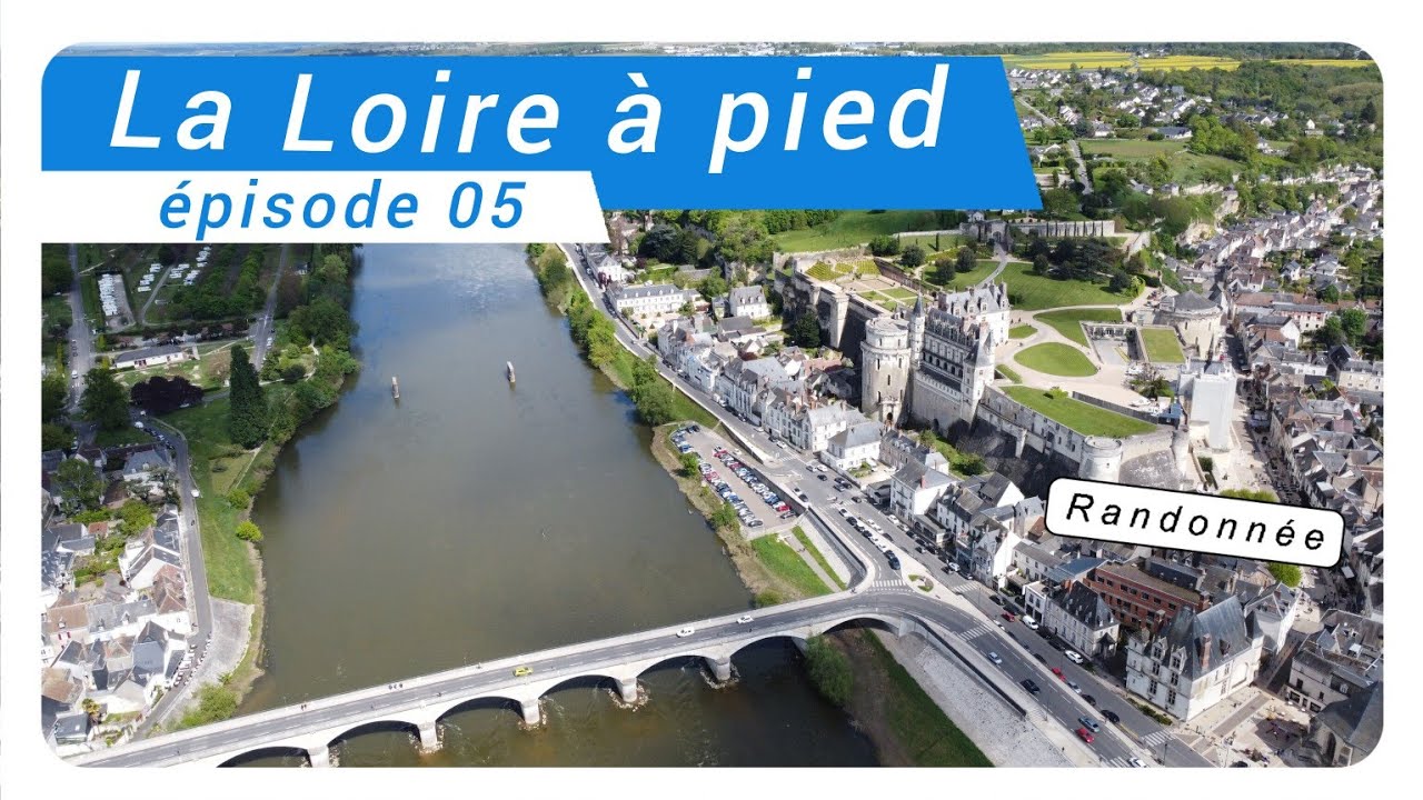 Randonnée la Loire à pied - Episode 05 - Le clos Lucé