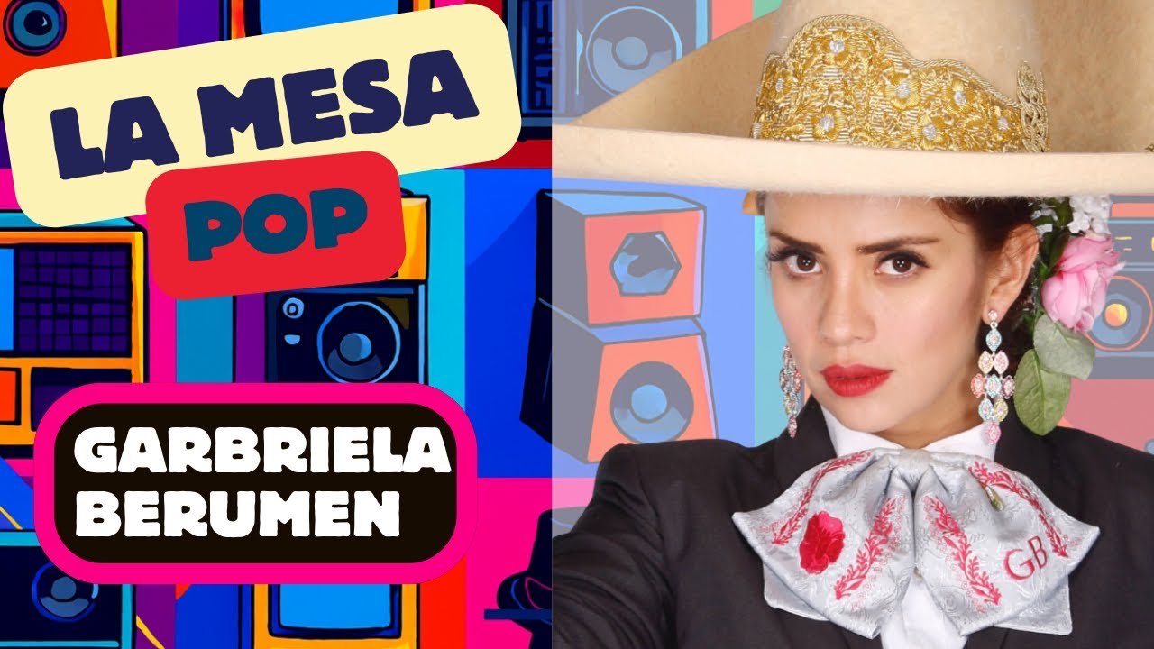 Gabriela Berumen una mariachi de iztapalapa por el mundo | La mesa pop 