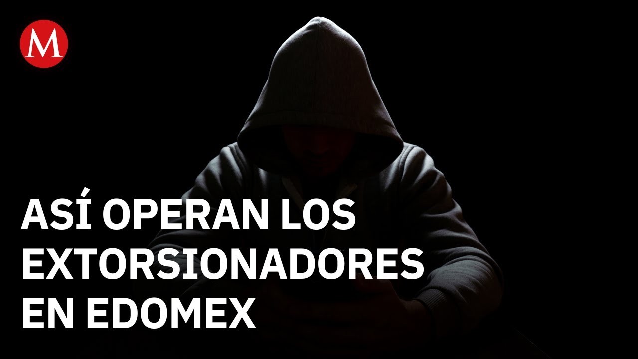 En el Estado de México, reportan una nueva forma de extorsión denominada 
