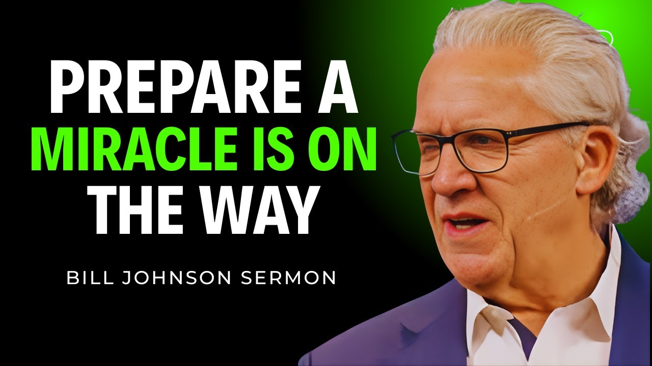 Prepare A Miracle Is On The Way - Inspire By Bill Johnson