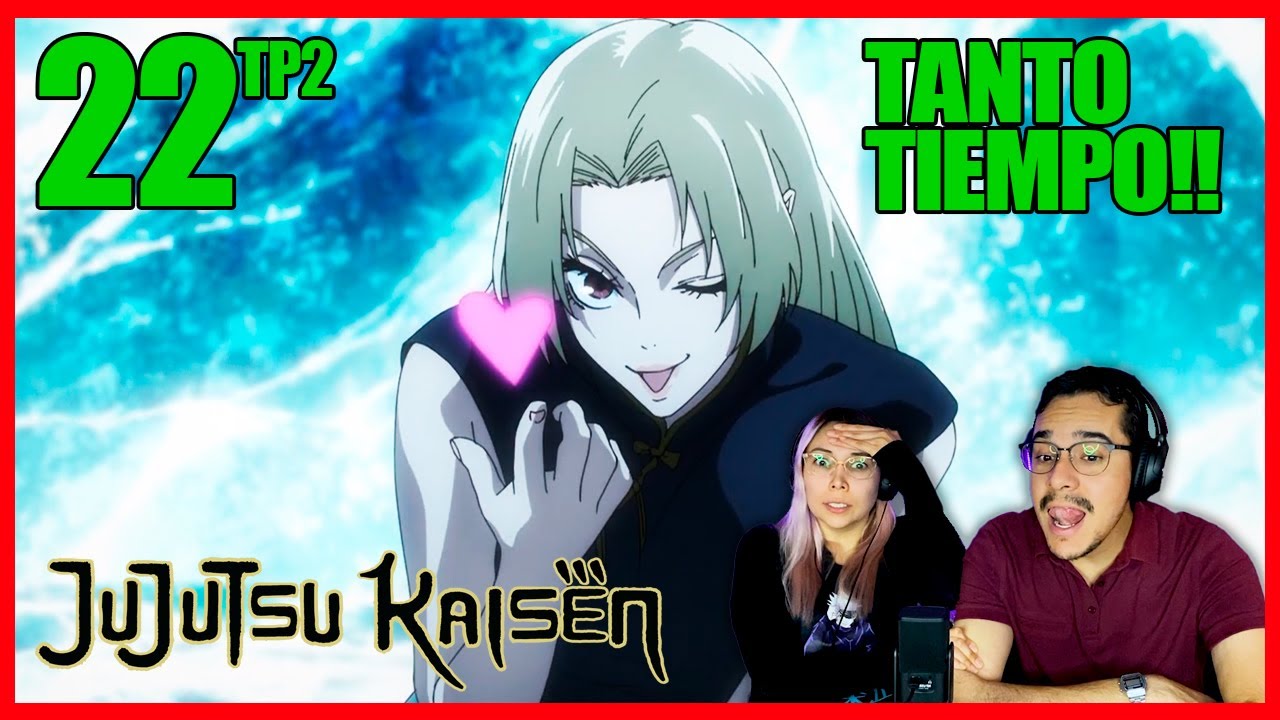 Y A TI QUE TIPO DE MUJERES TE GUSTAN??😘| JUJUTSU KAISEN | Cap 22 | Tp 2 | Reacción