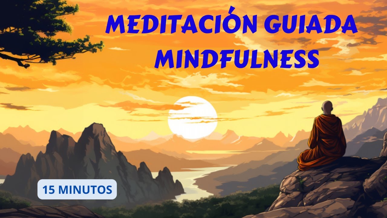 MEDITACIÓN GUIADA MINDFULNESS 15 Minutos Para ENCONTRAR LA PAZ INTERIOR