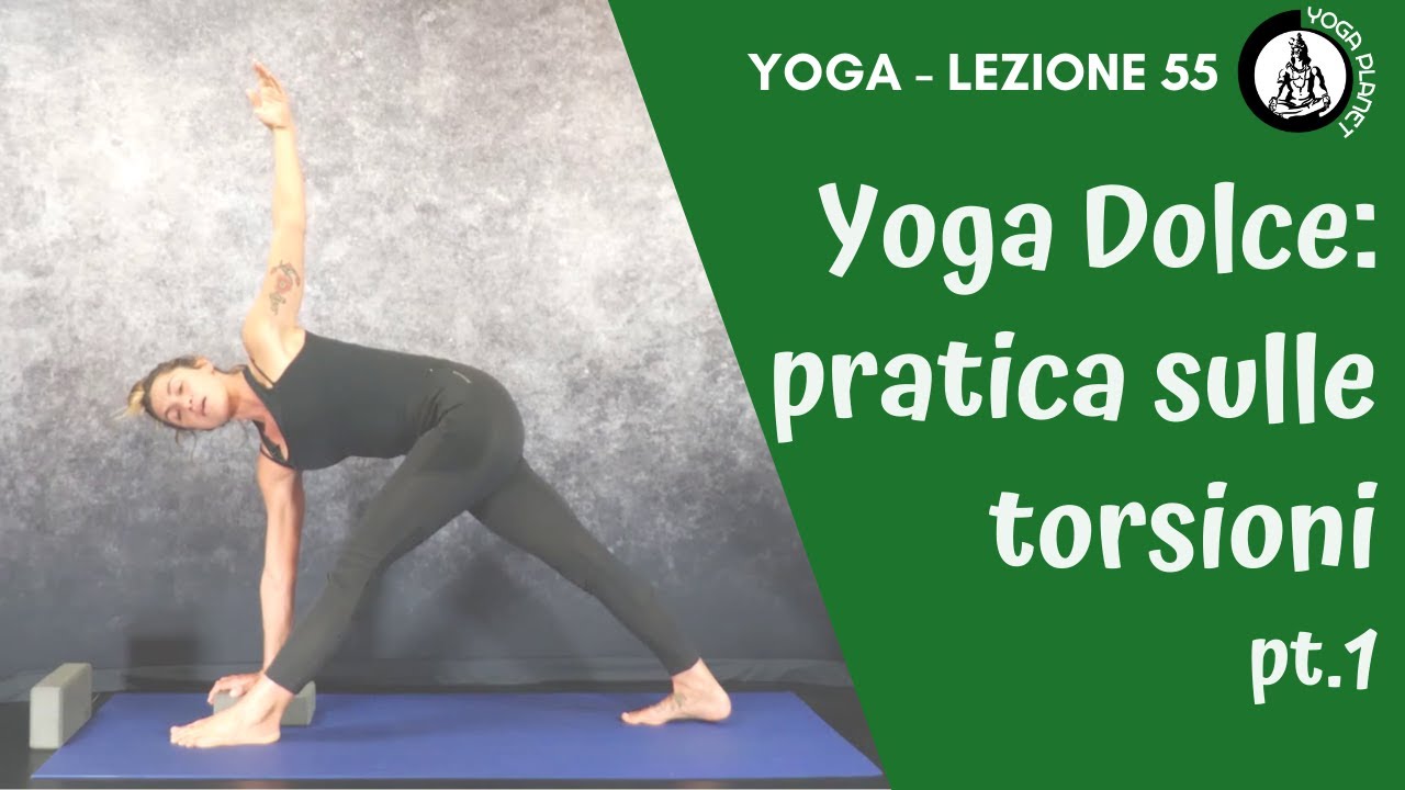 Hatha Yoga Dolce, pratica sulle torsioni - Lezione 55 pt.1
