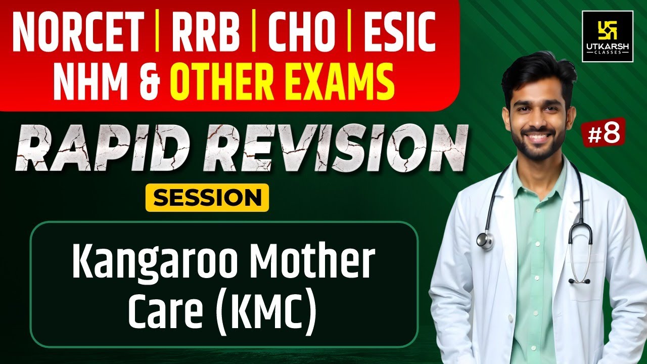 Kangaroo Mother Care (KMC) | Rapid Revision Session #8 | NORCET 8 & Other Nursing Exams | Mukesh Sir