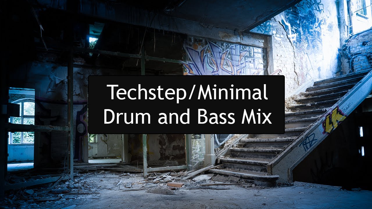 Drum and Bass Mix - Dark Minimal & Techstep