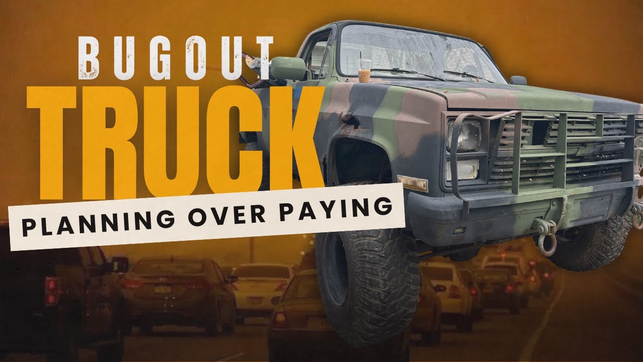 Stop Wasting Money on Bugout Trucks&mdash;Do THIS Instead