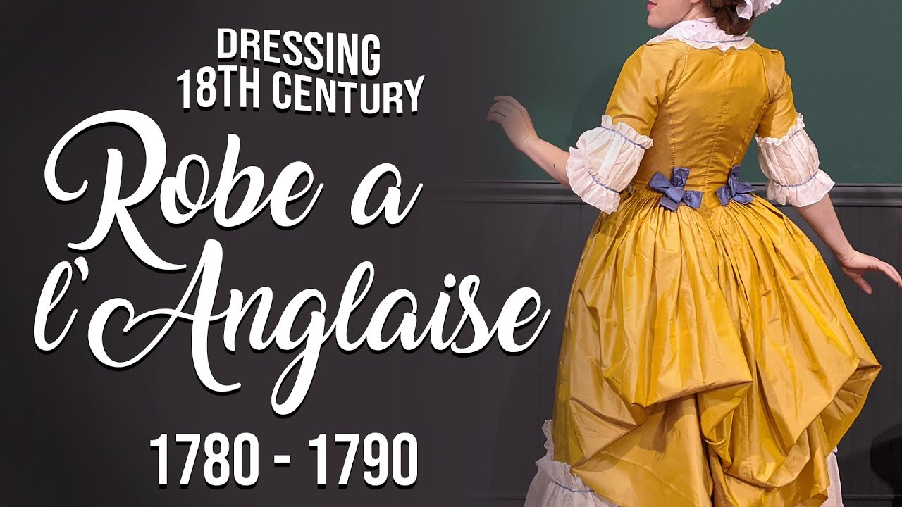 How to Dress in an 18th Century Robe a l'Anglaise / Italian Gown