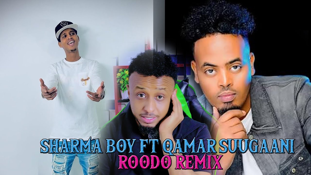 SHARMA BOY FT QAMAR SUUGAANI _ ROODO_ REACTION:HASSANSOYA