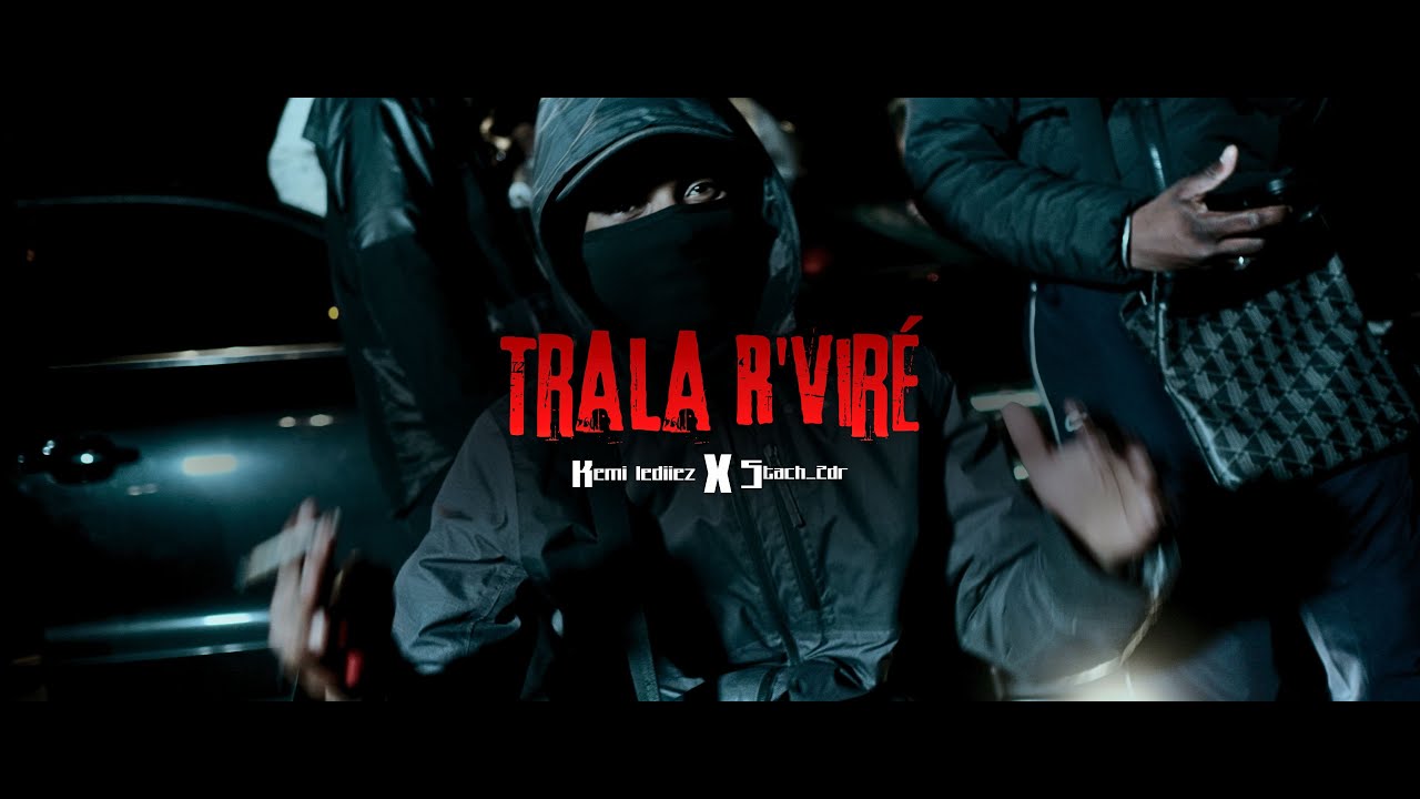 KEMI LEDIIEZ X STACH_2DR -Trala R'viré (Clip officiel)