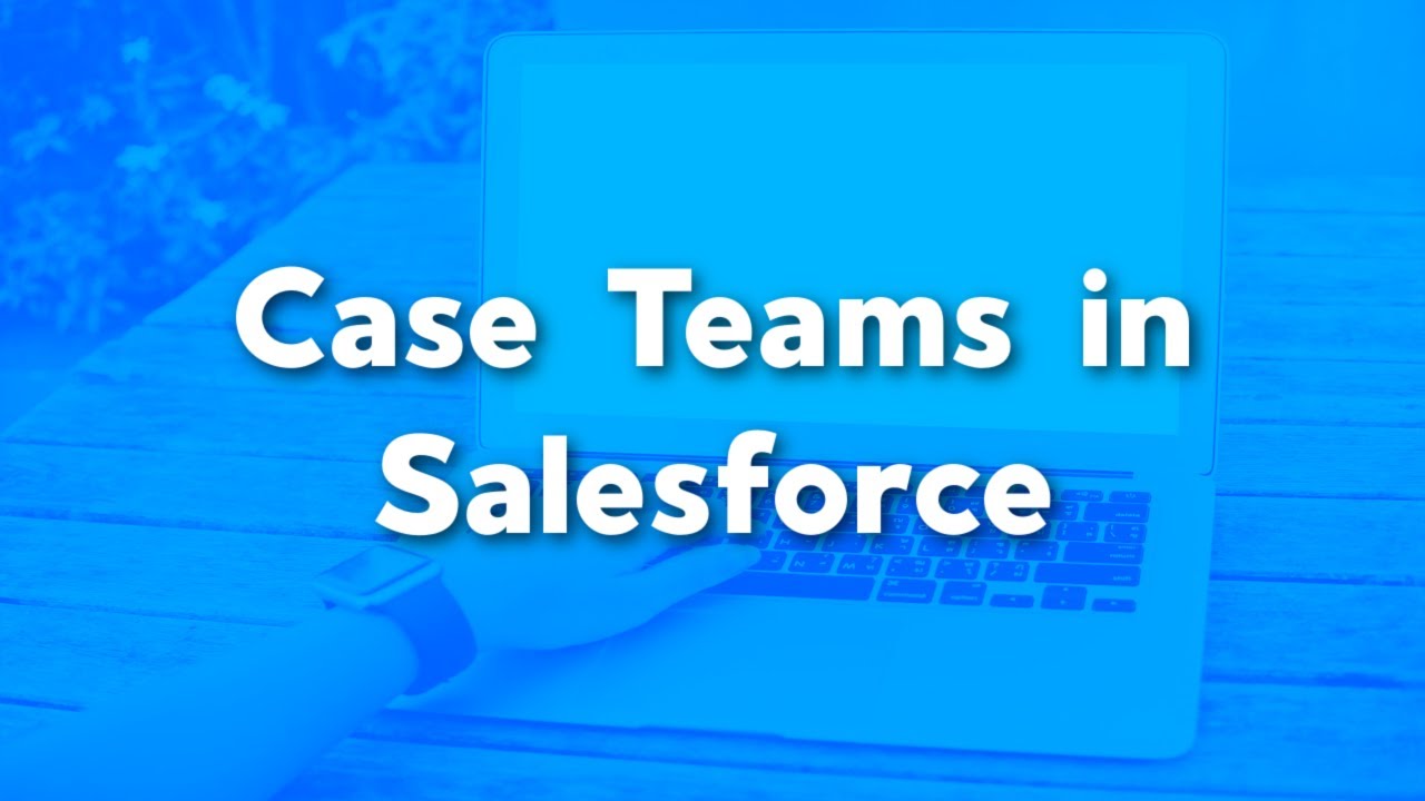 Set up Case Teams in Salesforce | Default Case teams in Salesforce | Salesforce Service Cloud