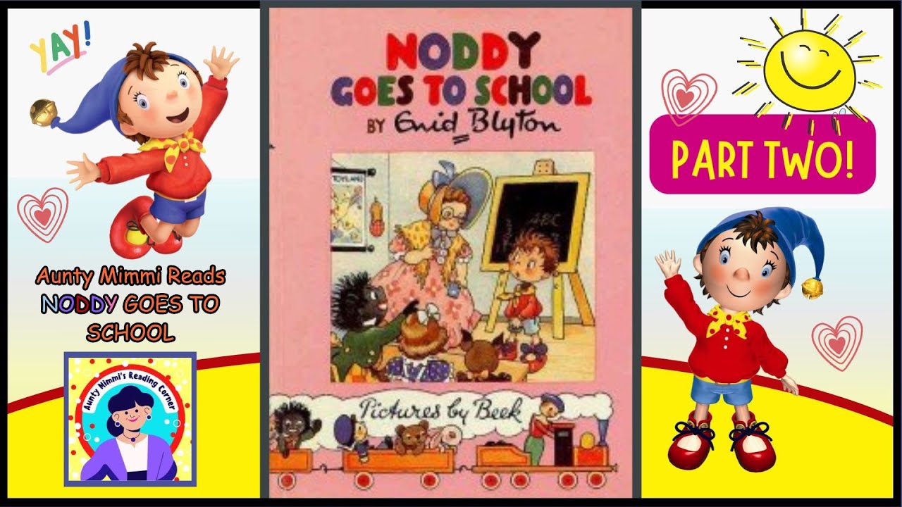 📚 Noddy Goes to School – Part Two | Old School Books Read Aloud