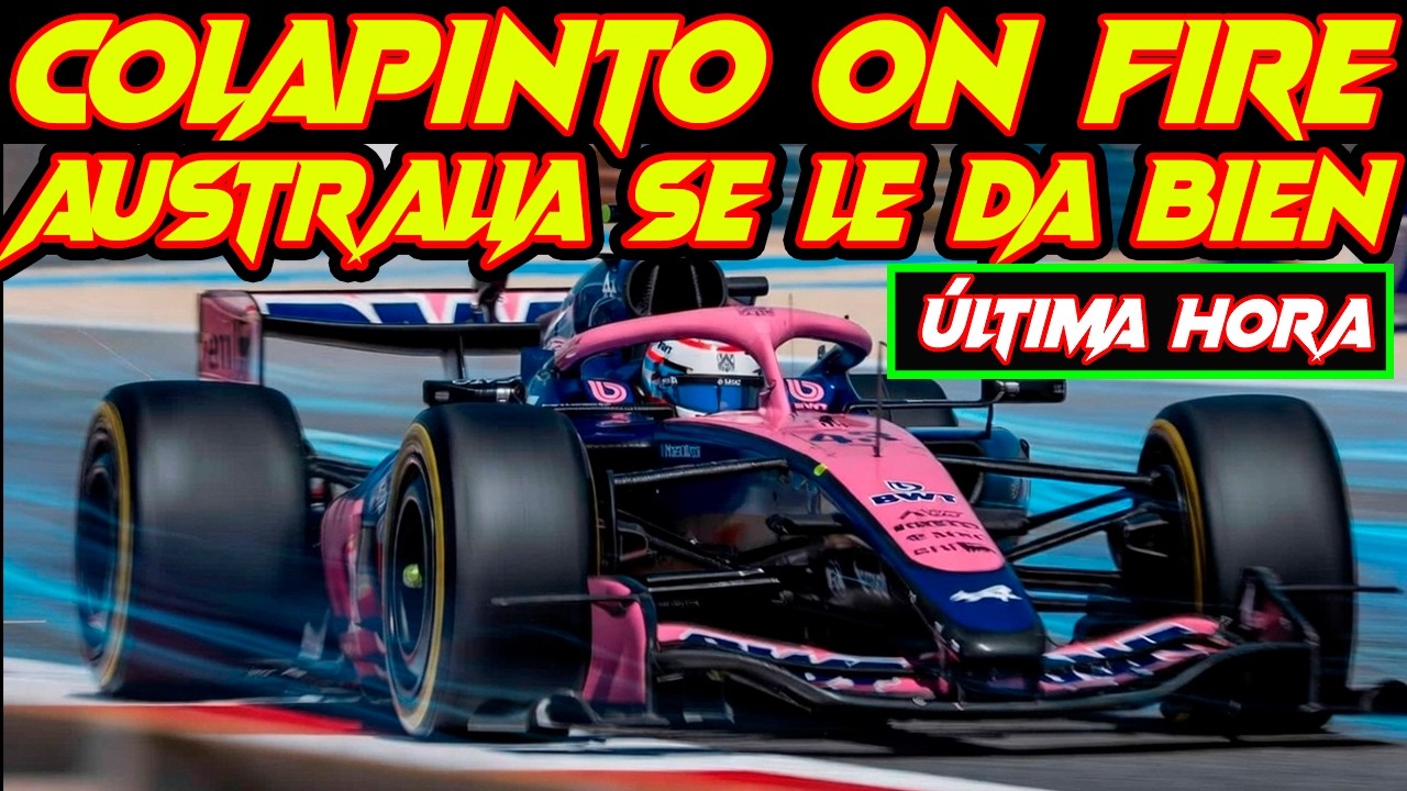 ¡COLAPINTO LLEGA ON FIRE A AUSTRALIA CON ALPINE F1! ¿QUÉ ESPERAR DEL #43? | DRIVE TO SURVIVE Y QUE..