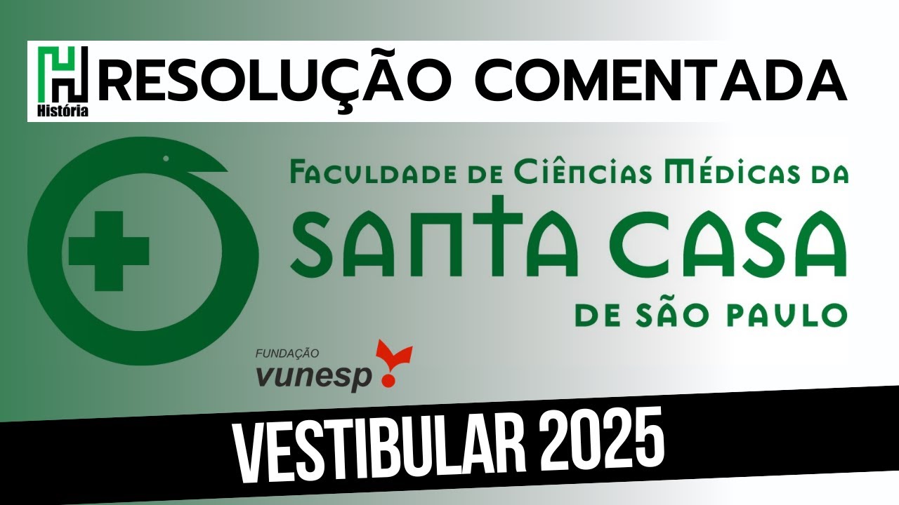 RESOLUÇÃO SANTA CASA 2025 | HISTÓRIA | Enfermagem (Gabarito Comentado - Questões VUNESP)