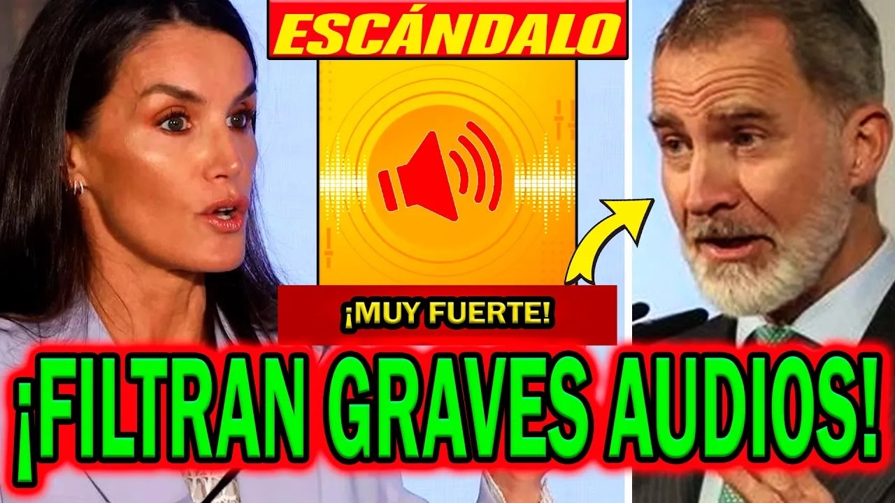 🔴¡MUY FUERTE! AUDIOS FILTRADOS HUNDEN A LETIZIA ORTIZ Y FELIPE VI POR CASA REAL Y REY JUAN CARLOS I