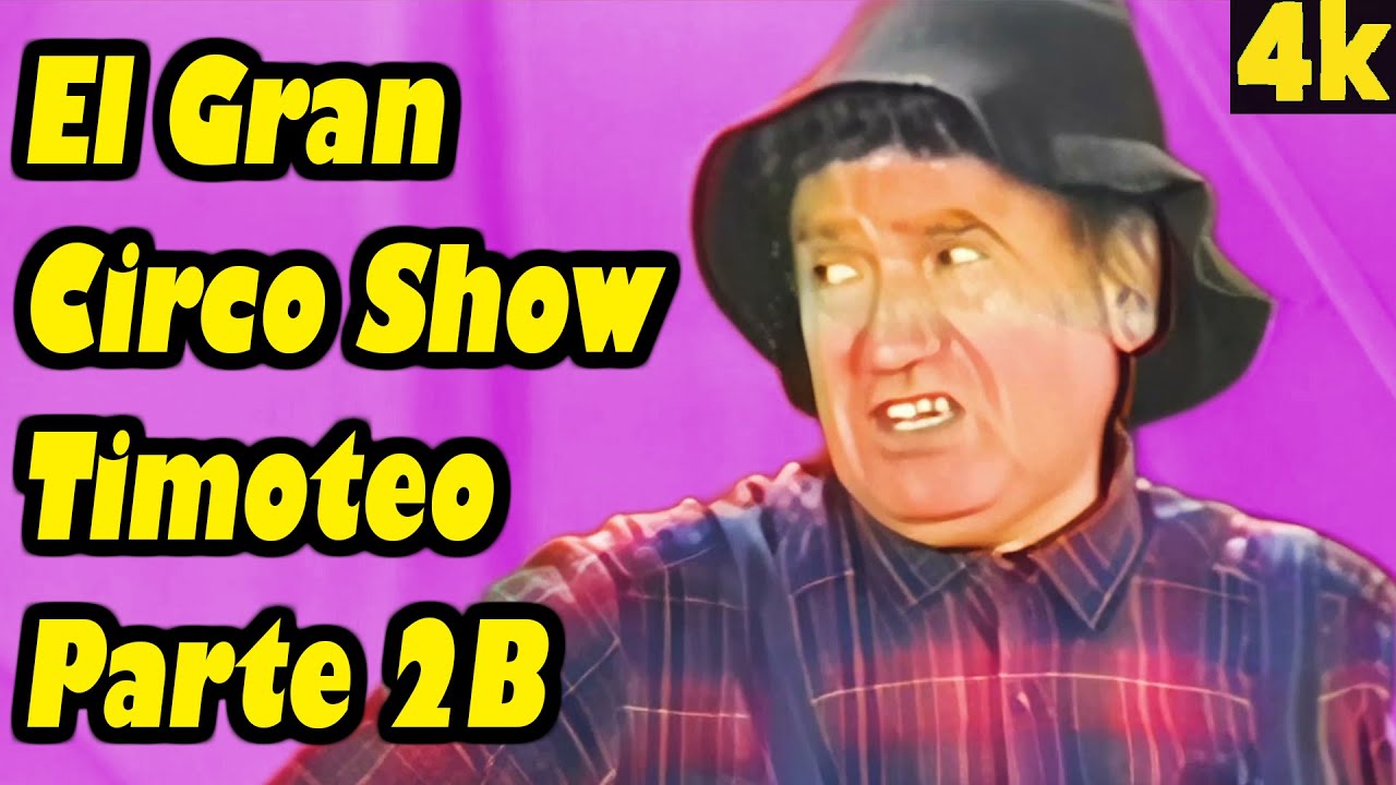 El Gran Circo Show Timoteo 2B
