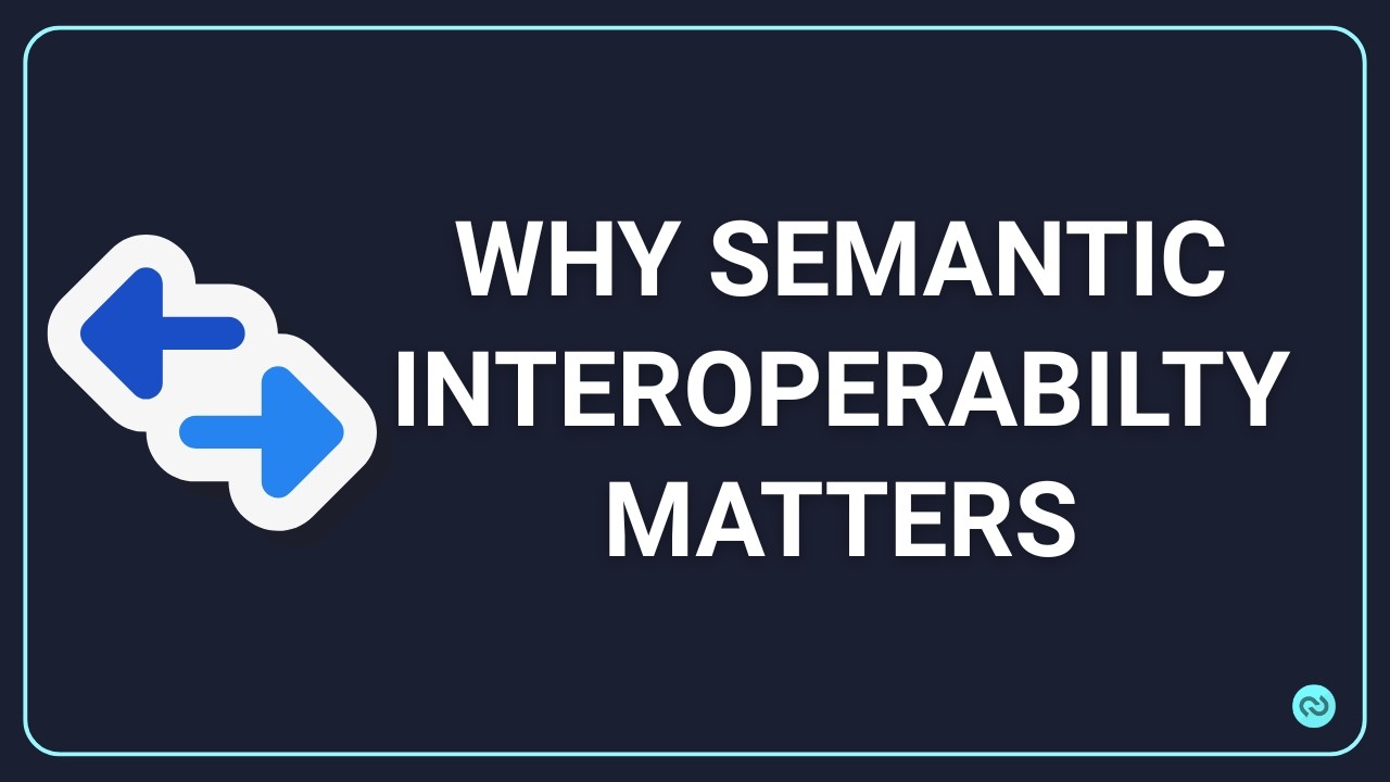 Why Semantic Interoperability Matters in Health IT Workflows