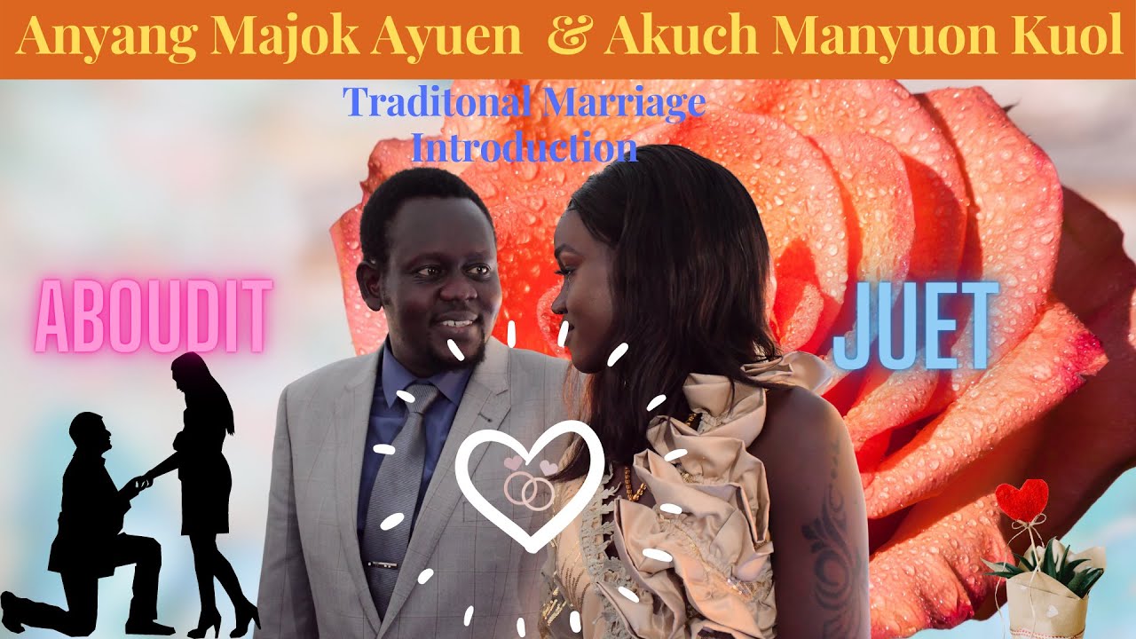 Traditional Marriage Introduction of Anyang Majok Ayuen Kur  & Akuch Manyuon Kuol- Part Two