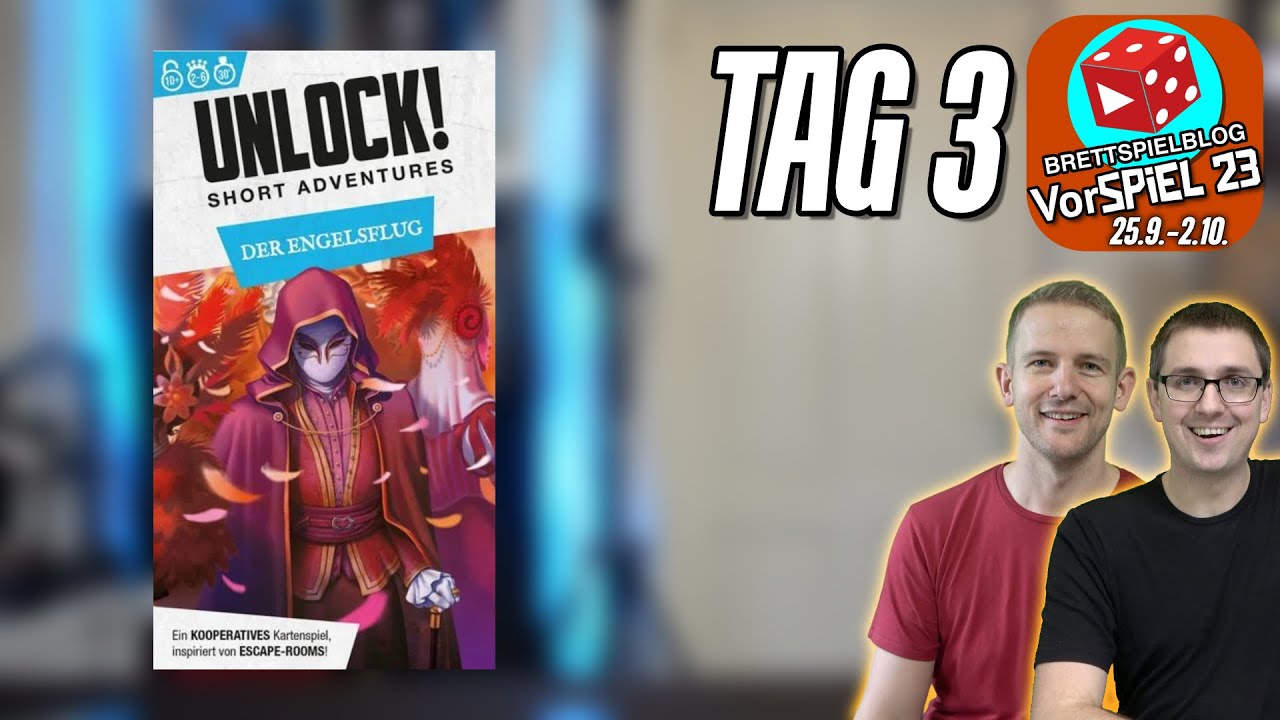 VorSPIEL 23: Unlock - Der Engelsflug ️ SPOILER ️ Schwierigkeit 2/3