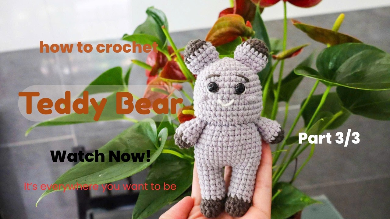 How to crochet Teddy Bear Part 3/3 | Free Pattern for Beginner
