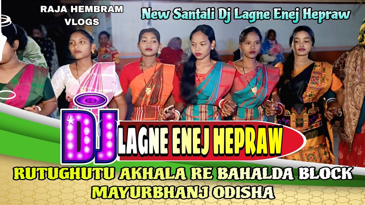 DJ LAGNE ENEJ HEPRAW || SMS RUTUGHUTU AKLARE LATARTOLA || BHANJ DISAM BAMANGHATY #rajahembramvlogs 