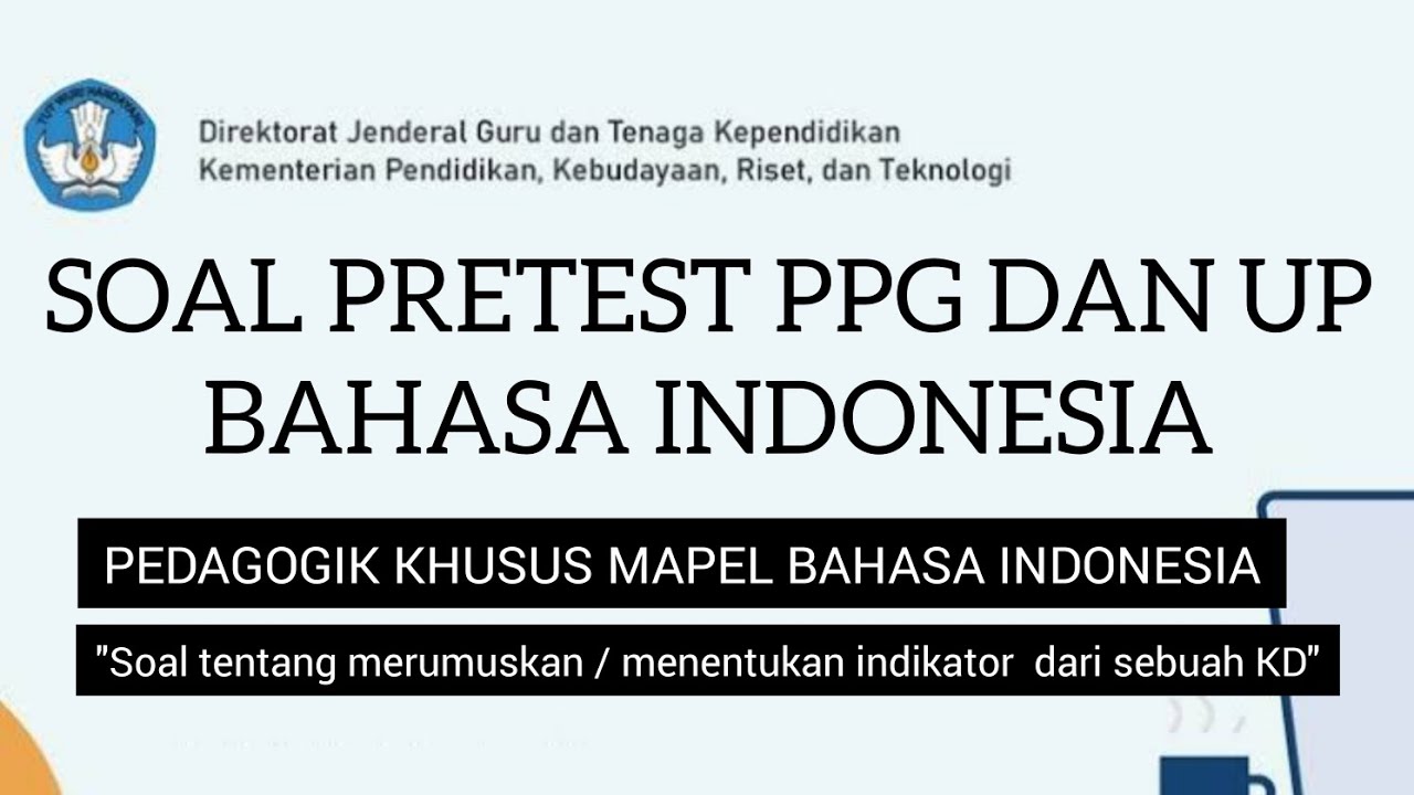 SOAL PRETEST PPG DAN UP BAHASA INDONESIA (SOAL PEDAGOGIK KHUSUS  BAHASA INDONESIA)