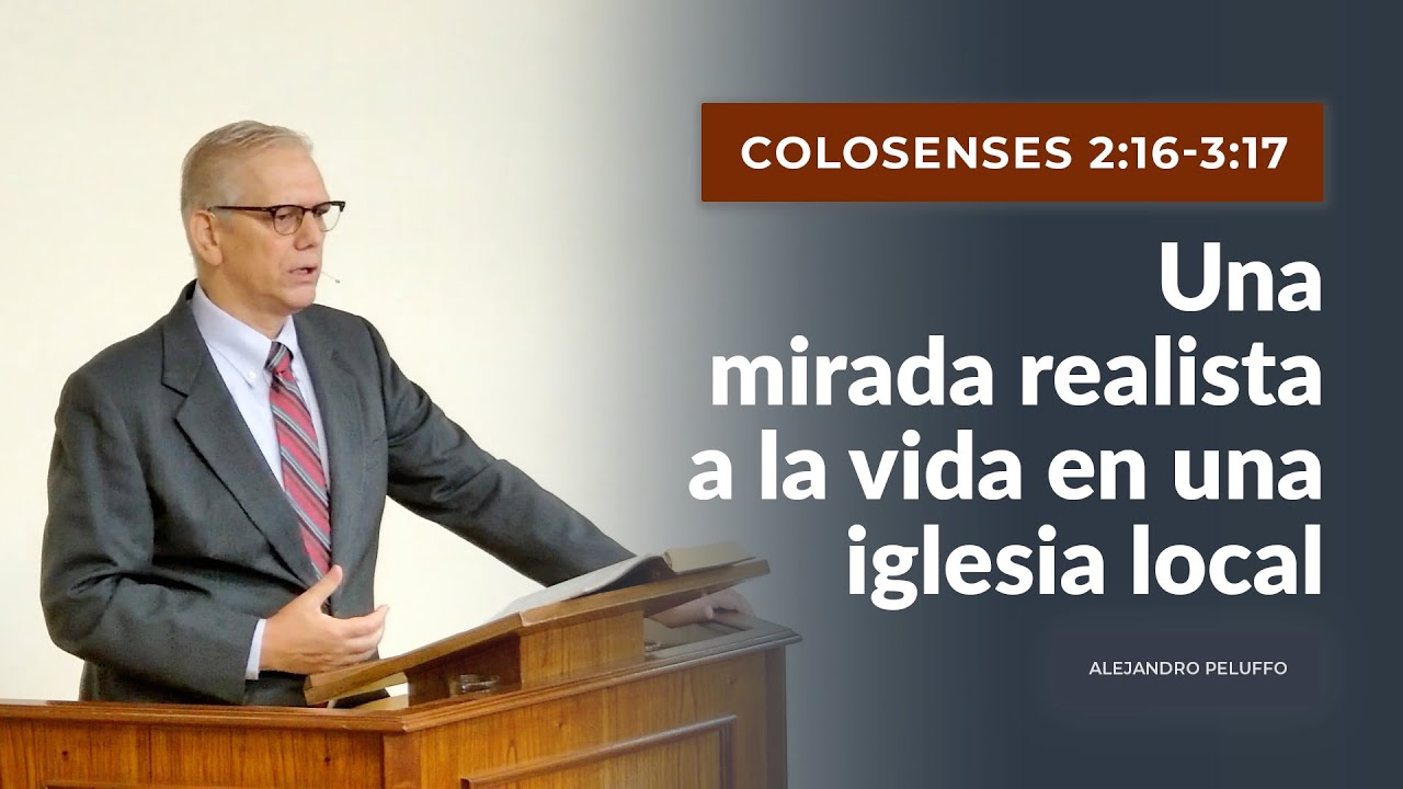 Una mirada realista a la vida en una iglesia local - Alejandro Peluffo - IBML