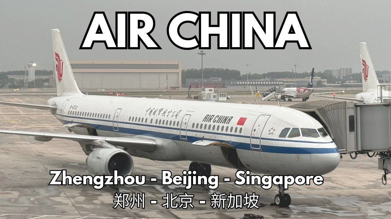 Air China Zhengzhou to Singapore via Beijing | B737 & A330 | Beijing Transfer & Onboard Review