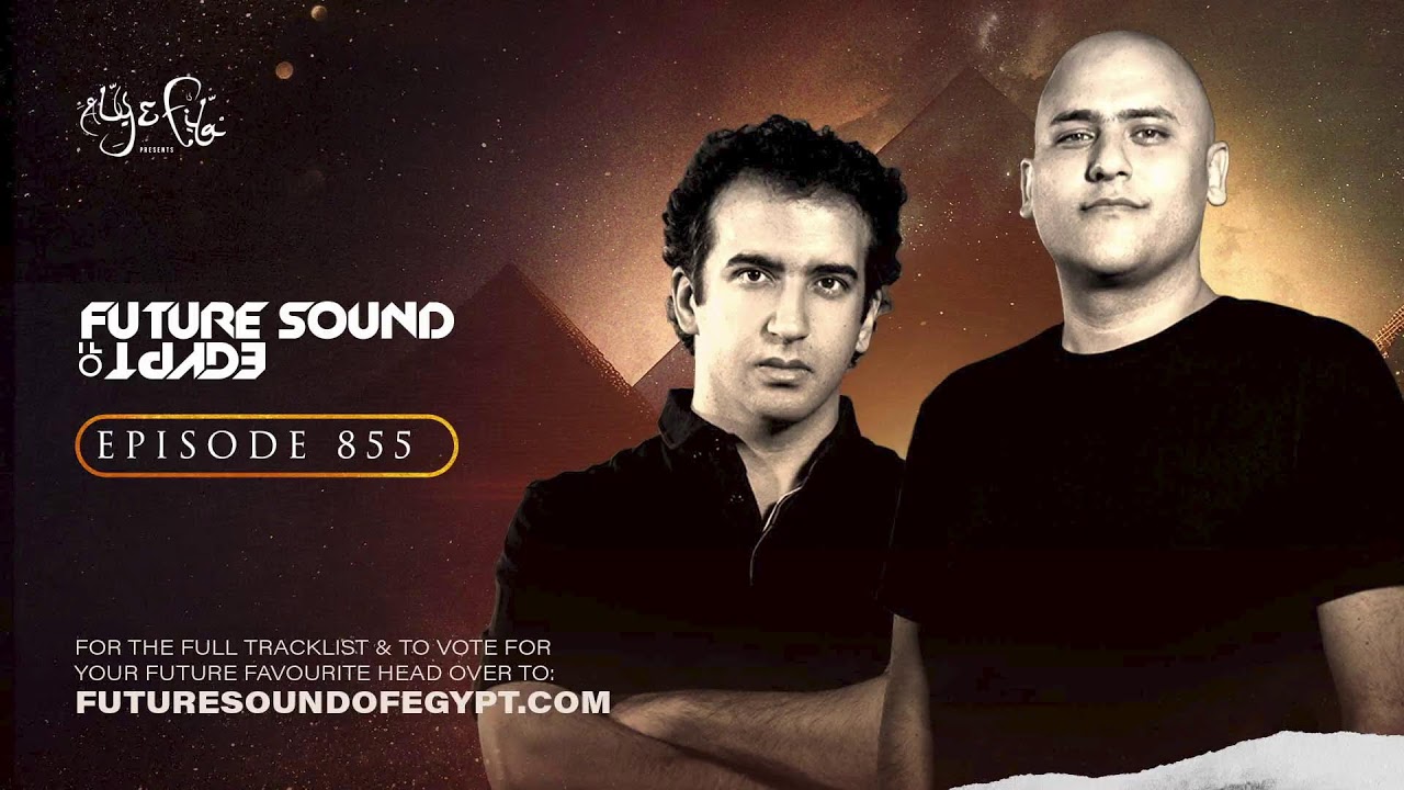 Future Sound of Egypt 855 with Aly & Fila
