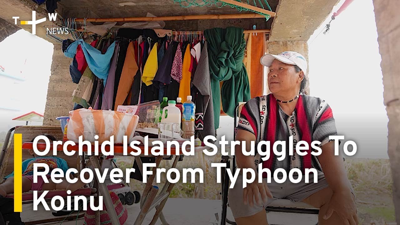 Orchid Island Struggles To Recover From Devastating Typhoon | TaiwanPlus News