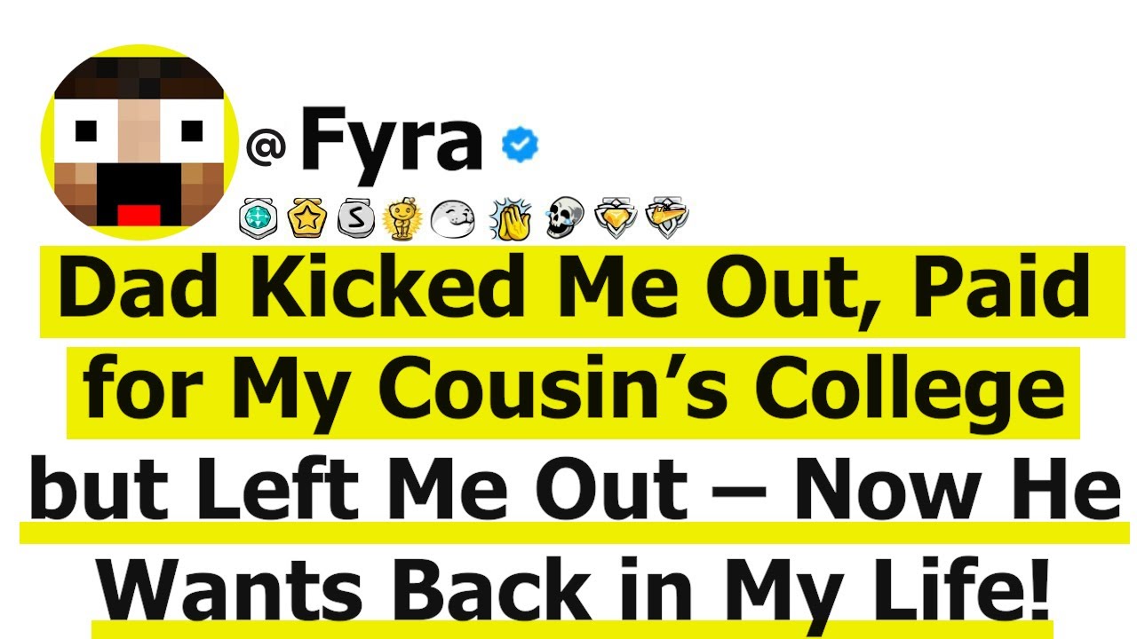 Dad Kicked Me Out, Paid for My Cousin’s College but Left Me Out – Now He Wants Back in My Life!