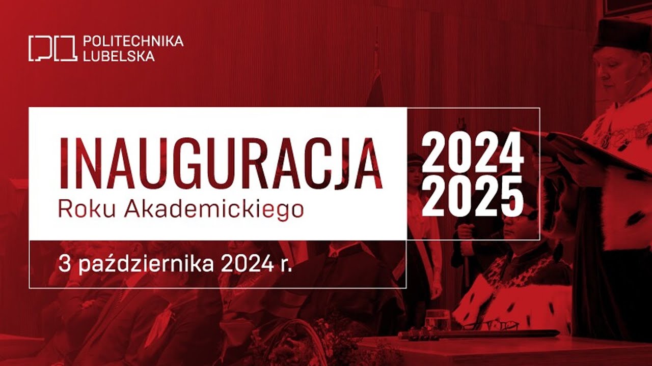 Inauguracja roku akademickiego Politechniki Lubelskiej 2024/2025