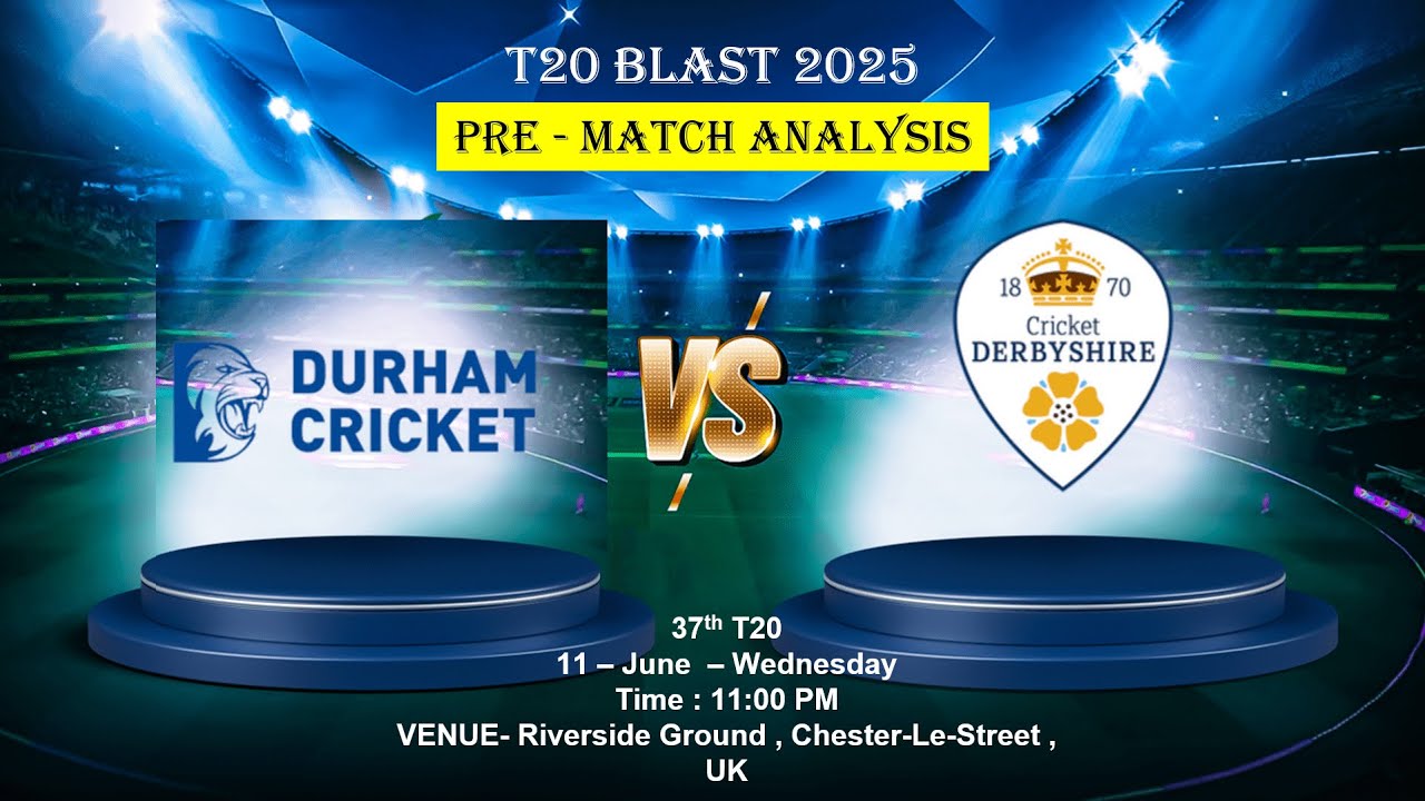 🏏 Durham vs Derbyshire &ndash; Pitch Report, Key Players, Dream11 Tips & Match Prediction