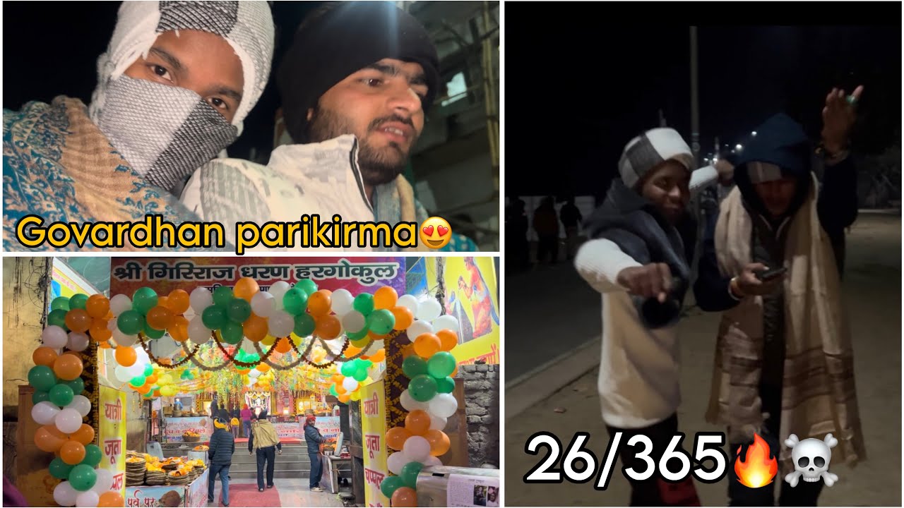 Rat ki Thand Mein Govardhan Parikrama 🔥🥶 | Vrindavan Trip | 26/365days
