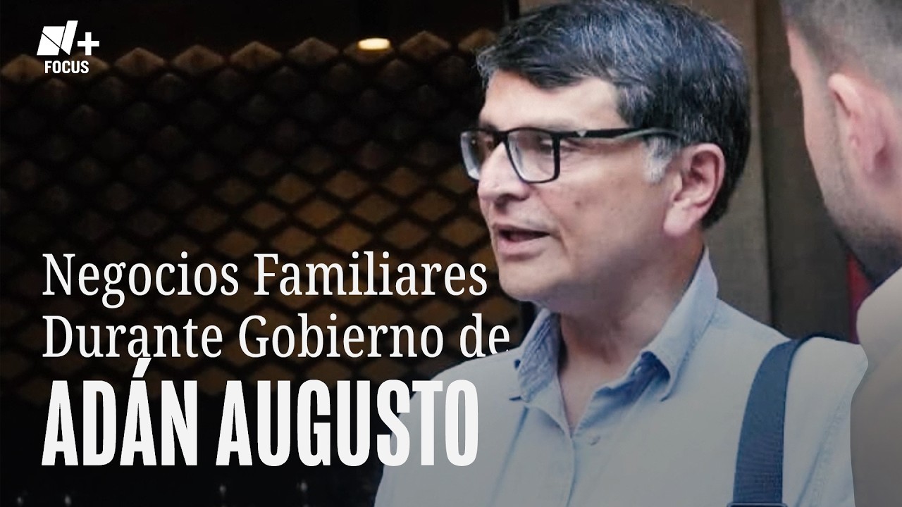 Negocios familiares Ligados a Adán Augusto