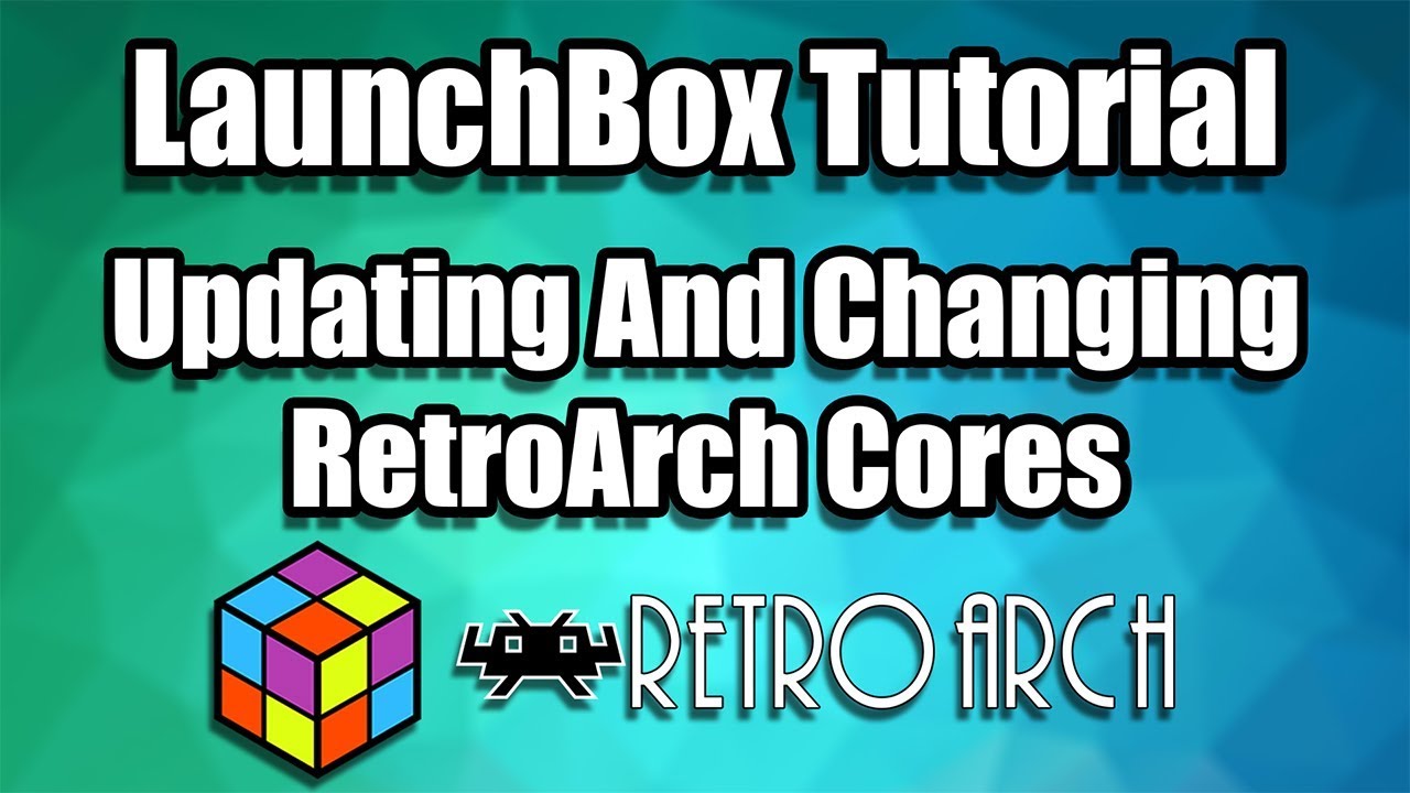 How To Update And Change RetroArch Cores - LaunchBox Tutorial