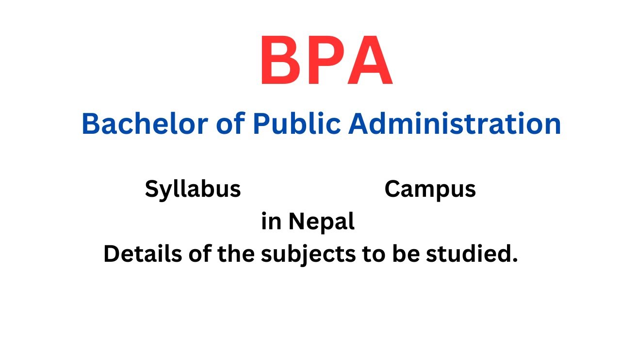 BPA Course॥Bachelor of Public Administration (BPA) Course Details in Nepal॥MPA॥BPA Syllabus