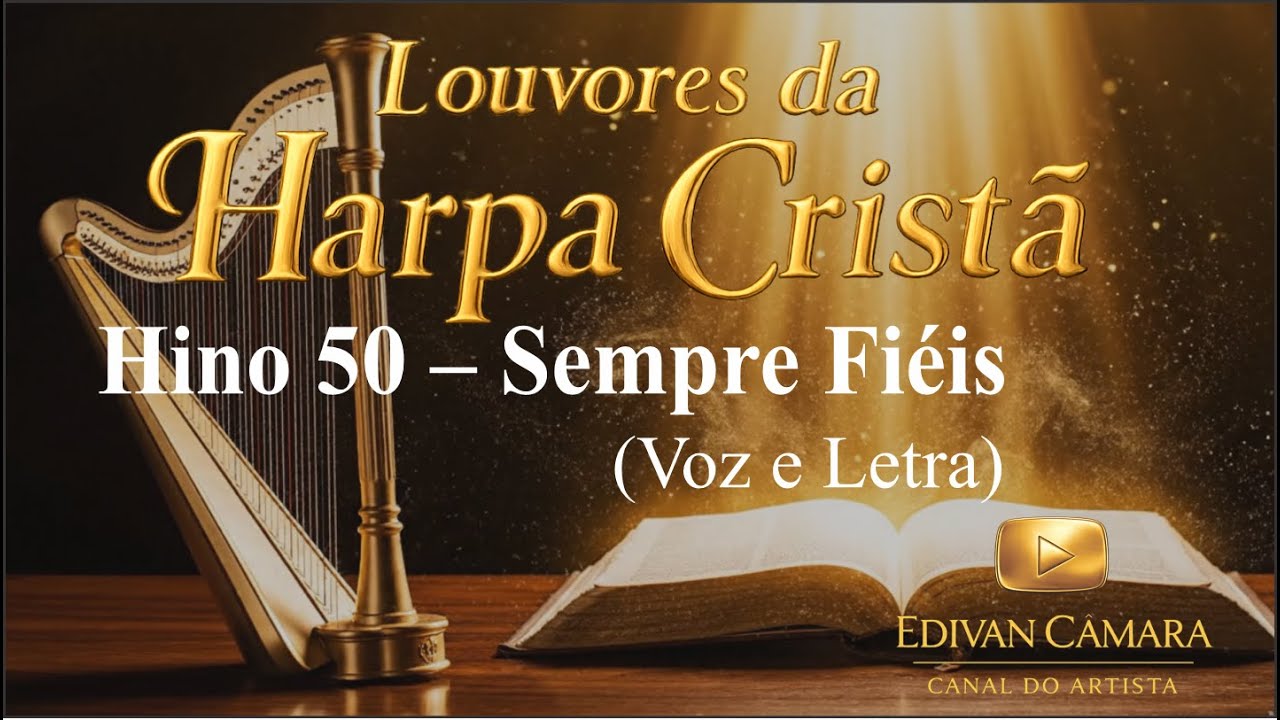 Hino 50 – Sempre Fiéis (Harpa Cristã) Voz e Legenda
