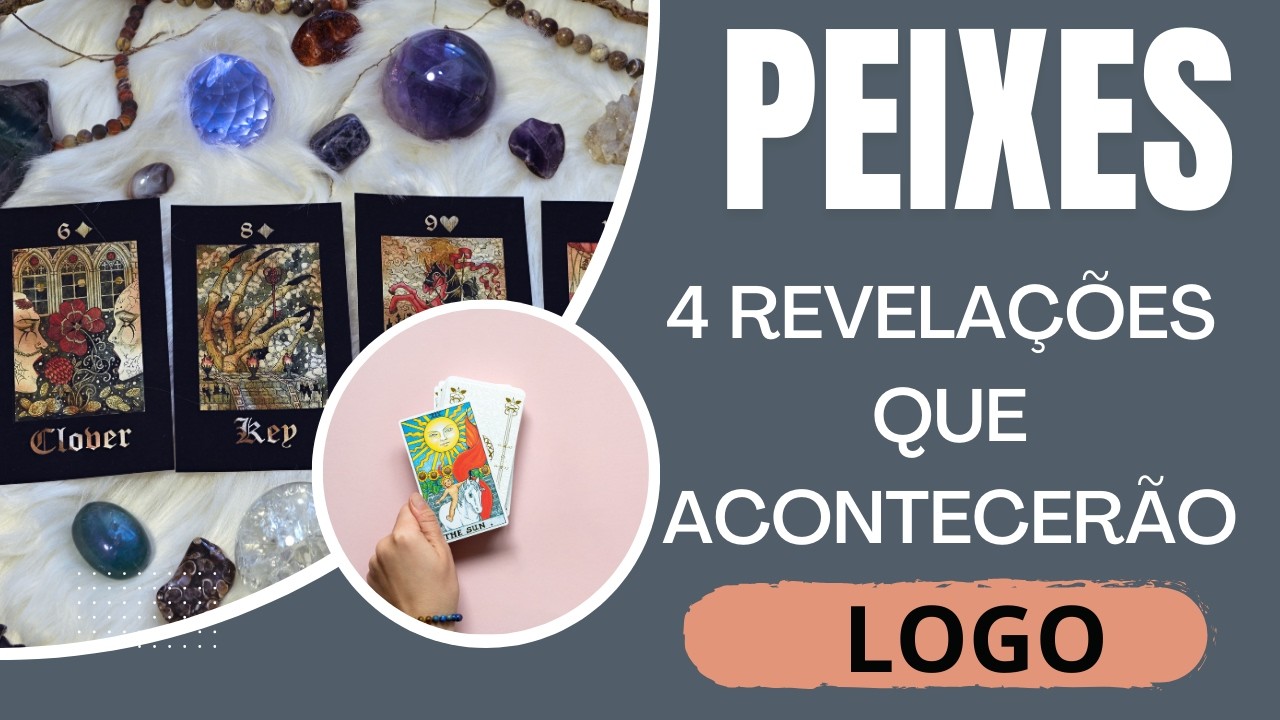 PEIXES ♓| 4 REVELAÇÕES QUE VÃO TE ACONTECER LOGO! (PREVISÕES/TAROT/SIGNOS).