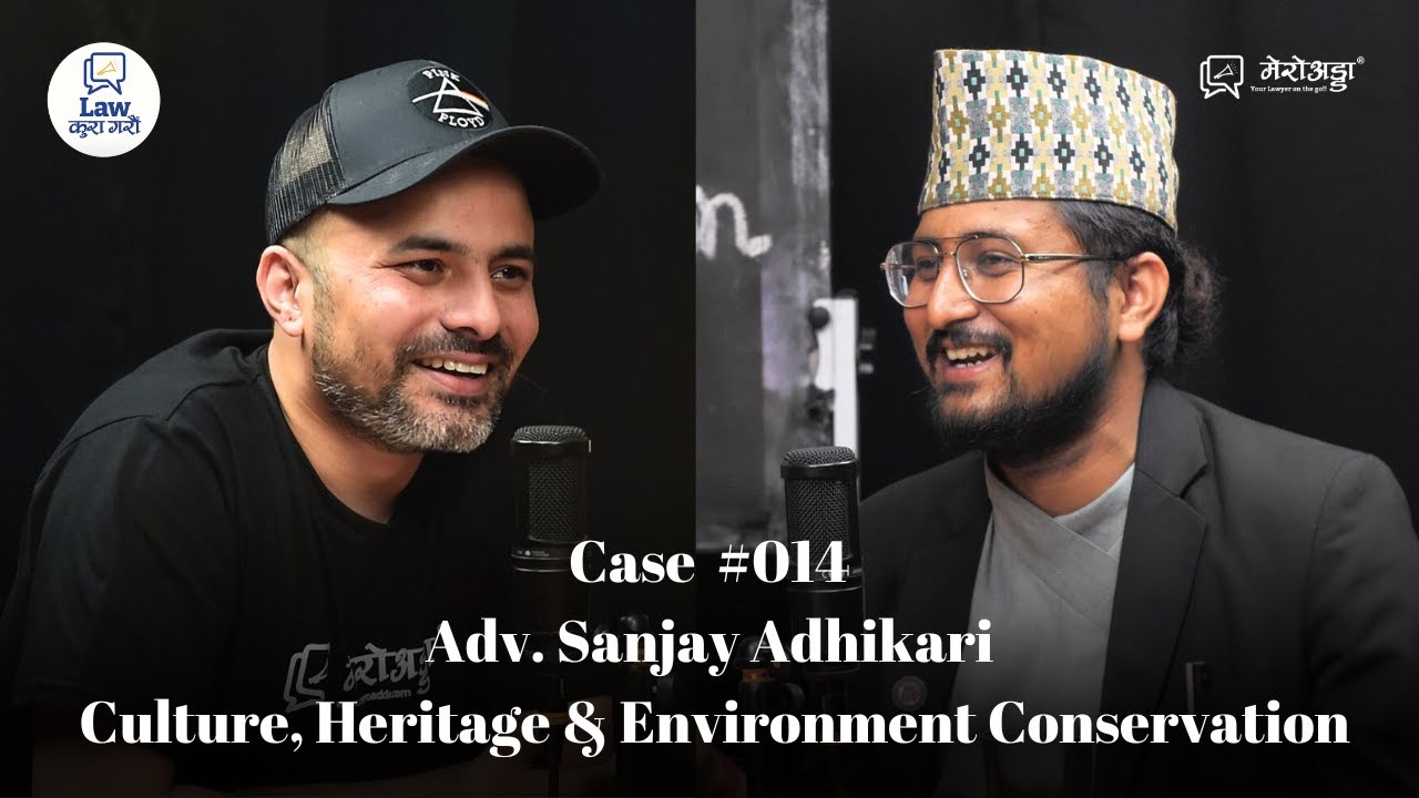 Case #014 || Adv. Sanjay Adhikari || Stolen Gods of Nepal || Nijgadh Airport || Climate Change