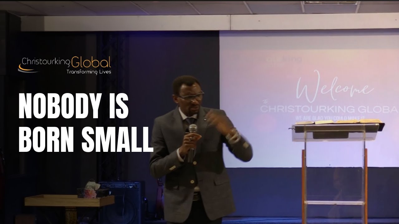 NOBODY IS BORN SMALL