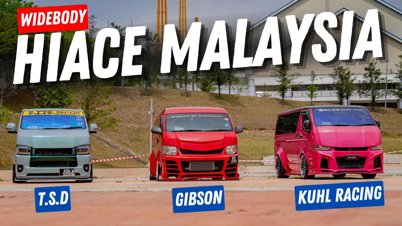 Hiace Malaysia Widebody – Gaya Jepun T.S.D, Gibson & KUHL Racing!