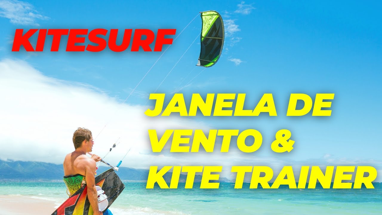 KITESURF - JANELA DE VENTO E KITE TRAINER
