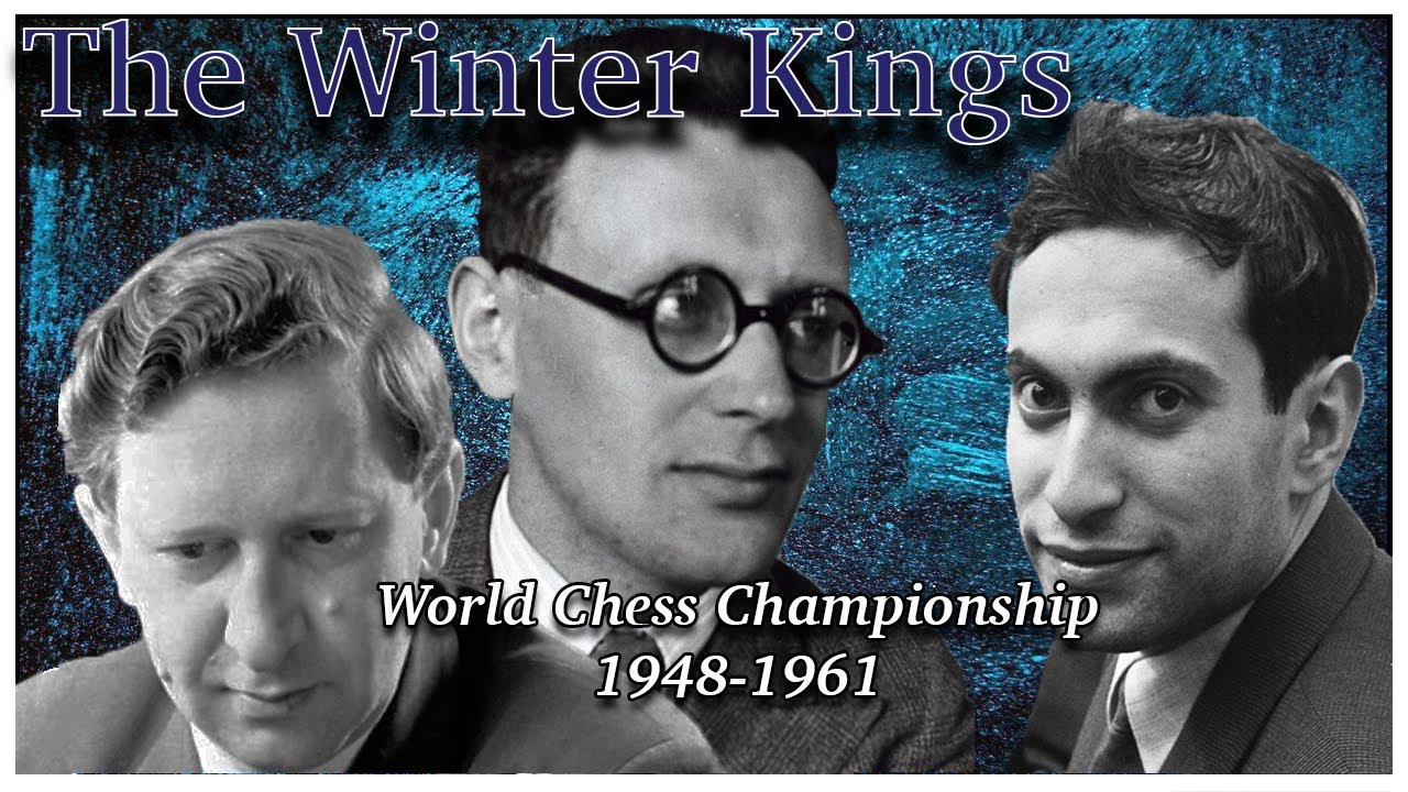 The Winter Kings || World Chess Championship 1948-1961