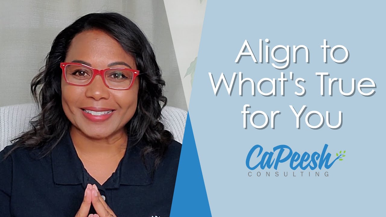 Aligning What's True for You