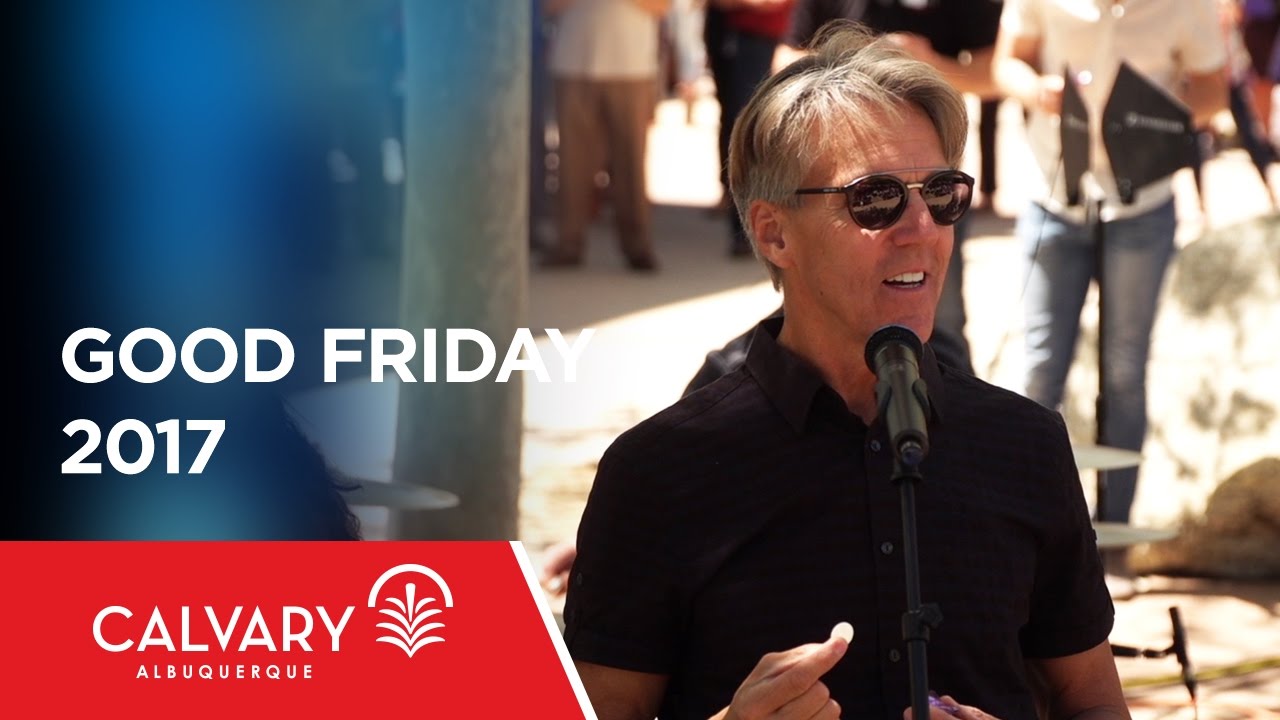 Good Friday 2017 - Skip Heitzig