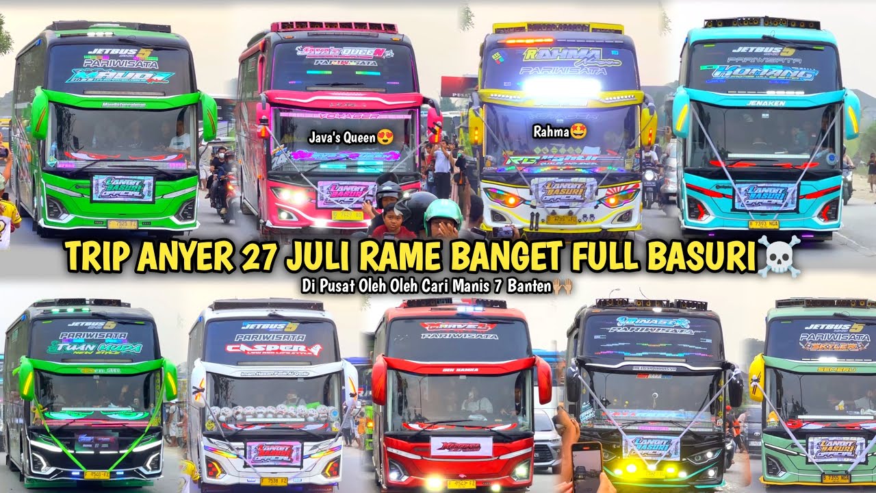 RAME TRIP ANYER 27 JULI FULL BASURI🥳 Hunting Bus Di Pusat Oleh Oleh CM7 Banten🫨